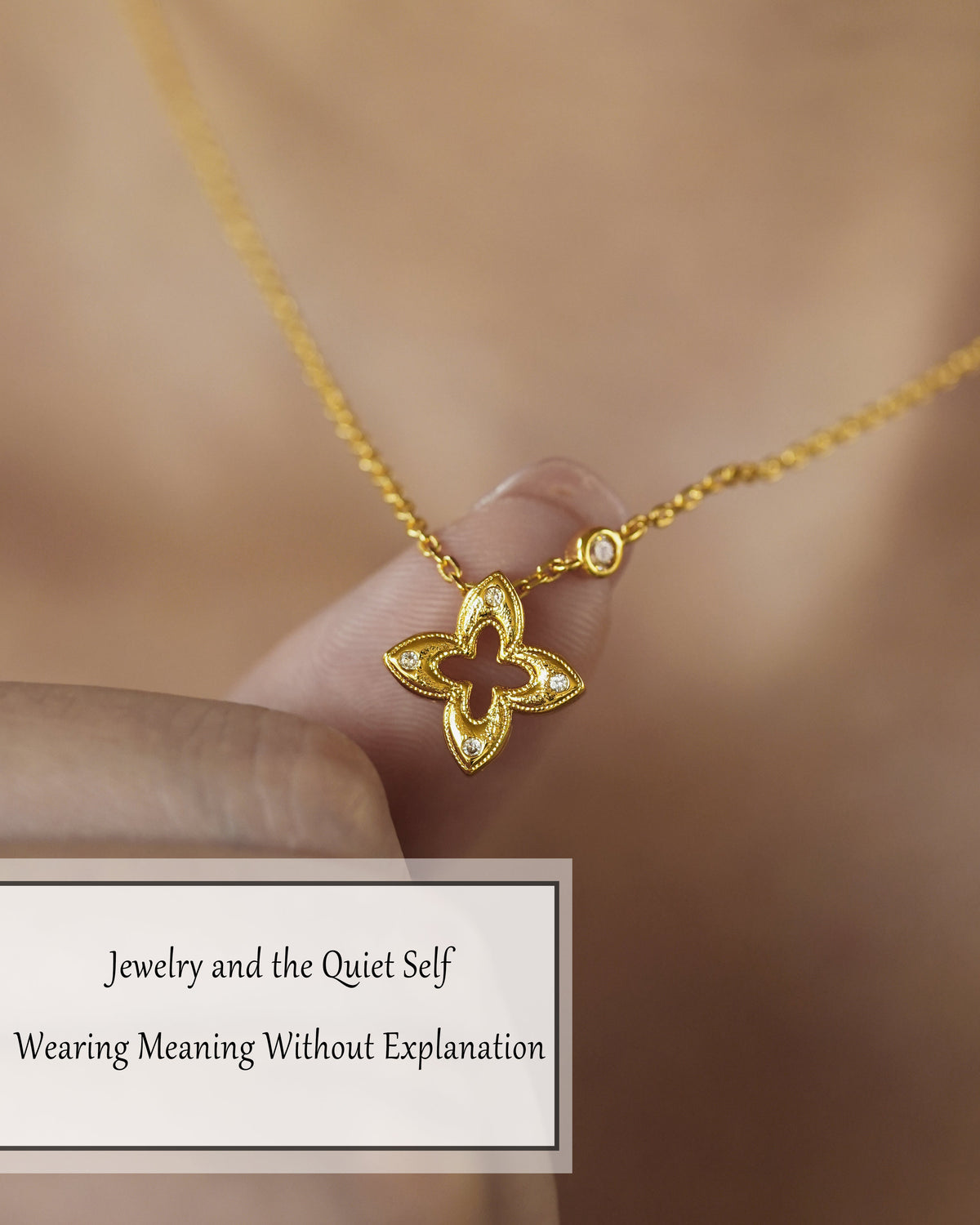 Jewelry and the Quiet Self: Wearing Meaning Without Explanation