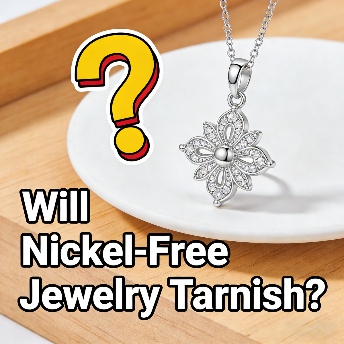 Will Nickel-Free Jewelry Tarnish? The Honest Truth (and How to Keep That Shine)